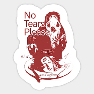 No Tears Please Sticker